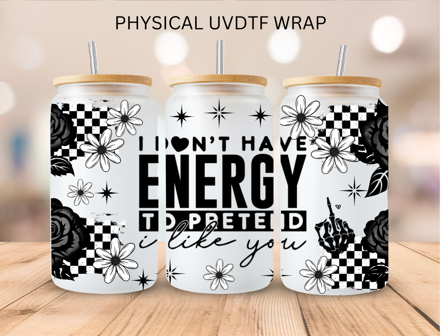 Checkered I Don't Have Energy - 16 oz / 20 oz Libby UV DTF Wrap