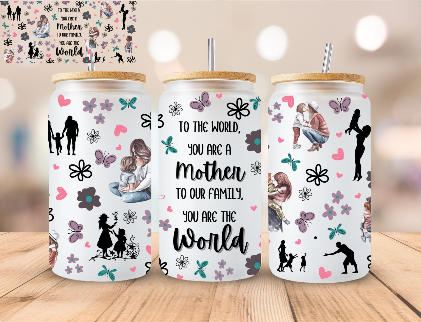 To The World You Are A Mother - 16 oz / 20 oz Libby UV DTF Wrap