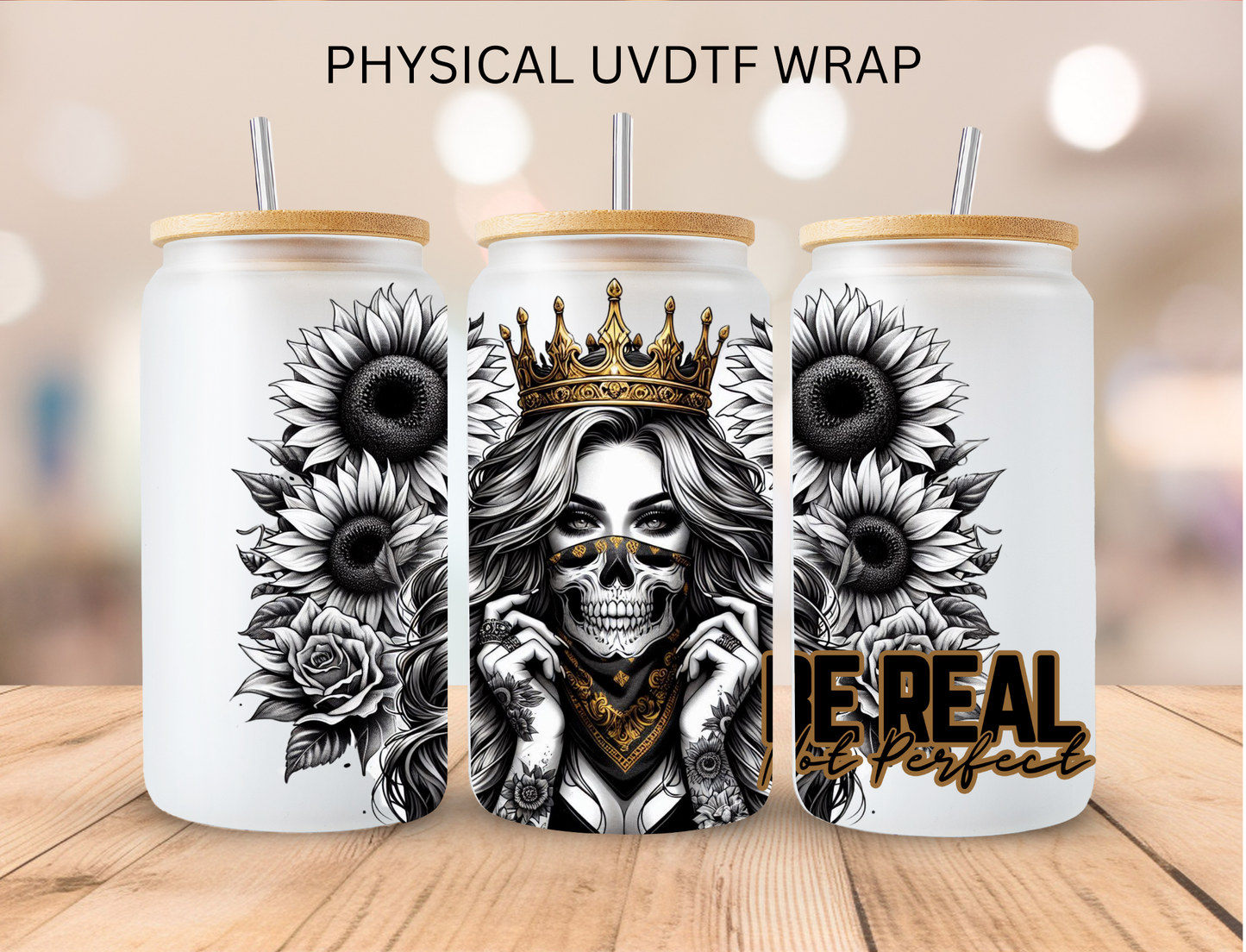 Be Real Not Perfect - 16 oz / 20 oz Libby UV DTF Wrap