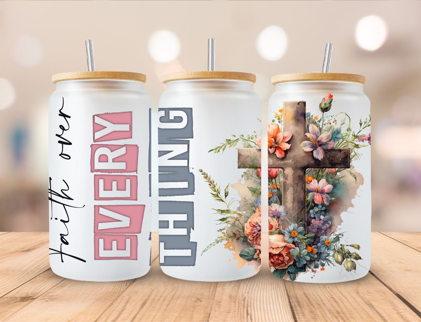 Christian Faith Over Everything - 16 oz / 20 oz Libby UV DTF Wrap