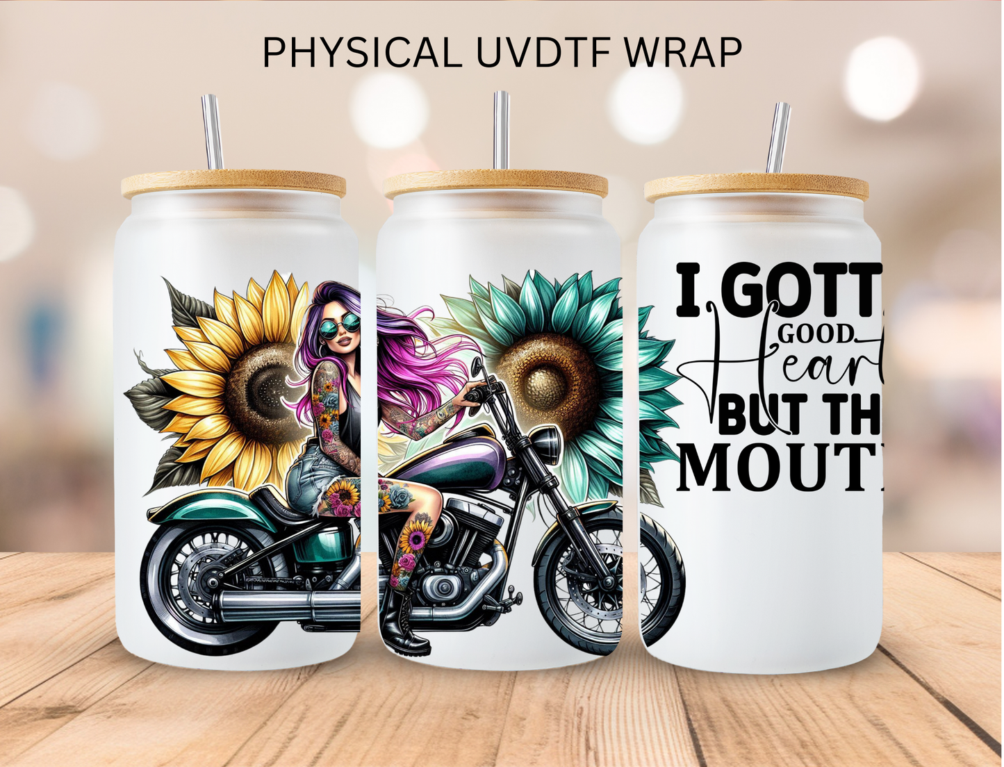 I Gotta Good Heart But This Mouth Motorcycle - 16 oz / 20 oz Libby UV DTF Wrap