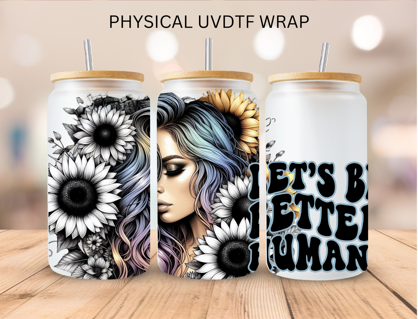 Let's Be Better Human - 16 oz / 20 oz Libby UV DTF Wrap