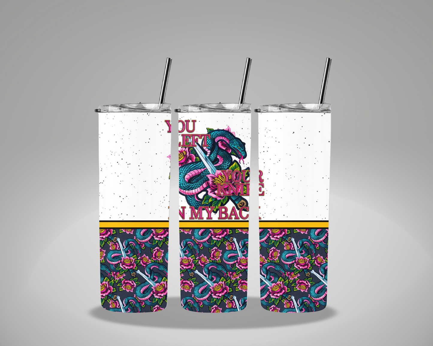 You Left Your Knife In My Back - 20oz Skinny Tumbler Wrap EEE EXCLUSIVE