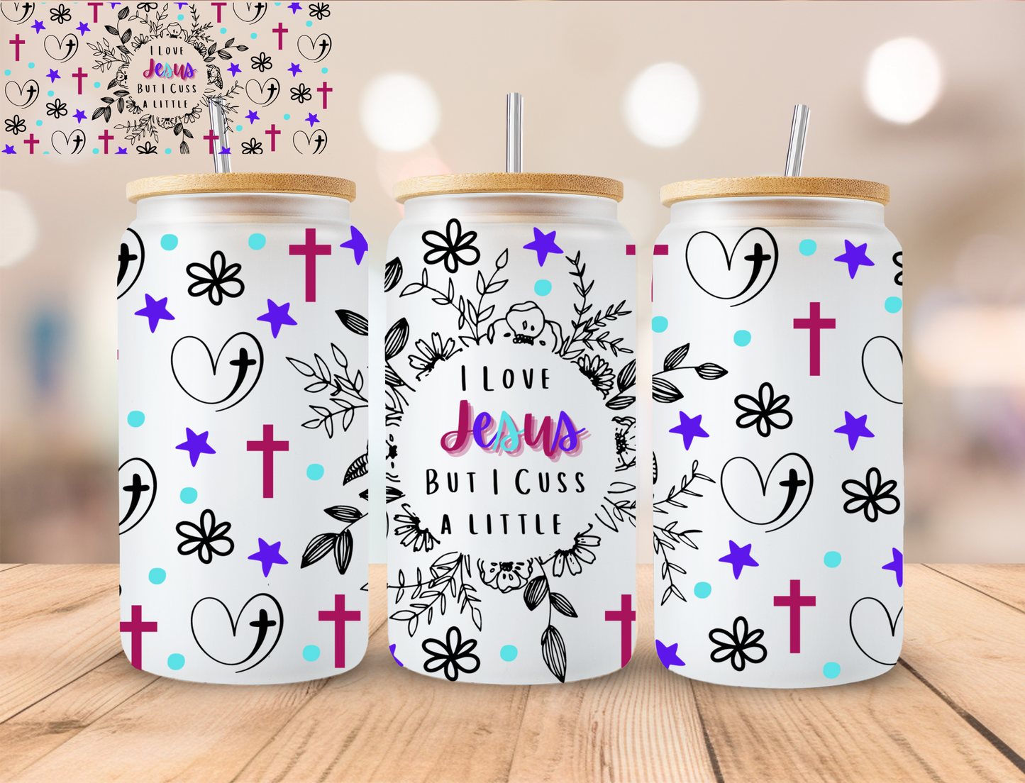 I Love Jesus but I Cuss A Little - 16 oz / 20 oz Libby UV DTF Wrap)