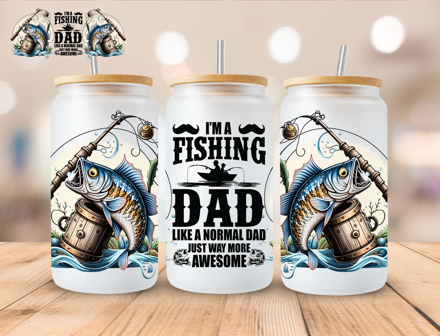 Im A Fishing Dad - 16 oz / 20 oz Libby UV DTF Wrap