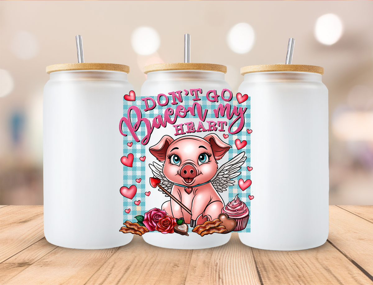 Valentines Don't Go Bacon My Heart Piggie - UVDTF Decals EXCLUSIVE DESIGN