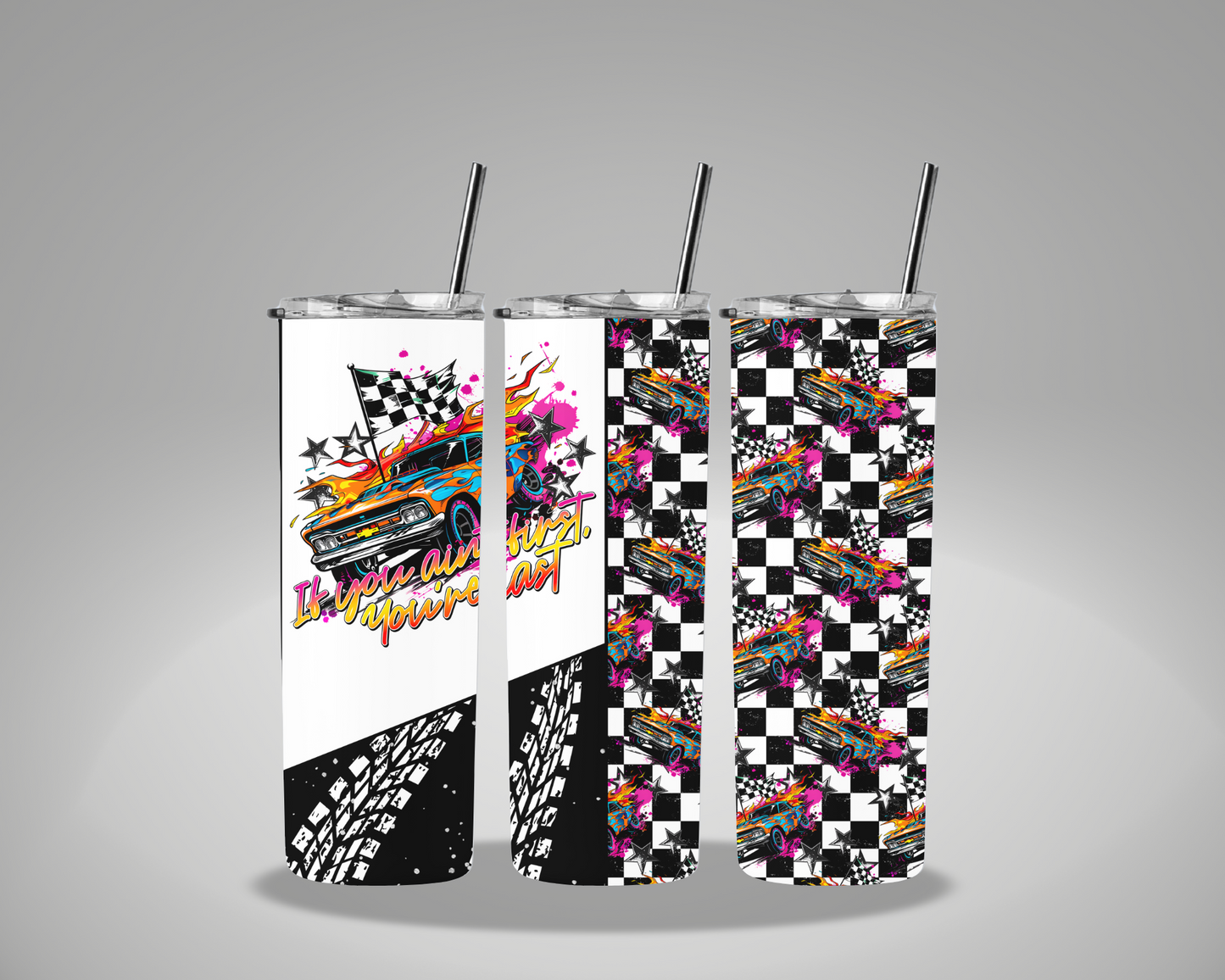 If You Aint First Racecar - 20oz Skinny Tumbler Wrap EEE EXCLUSIVE