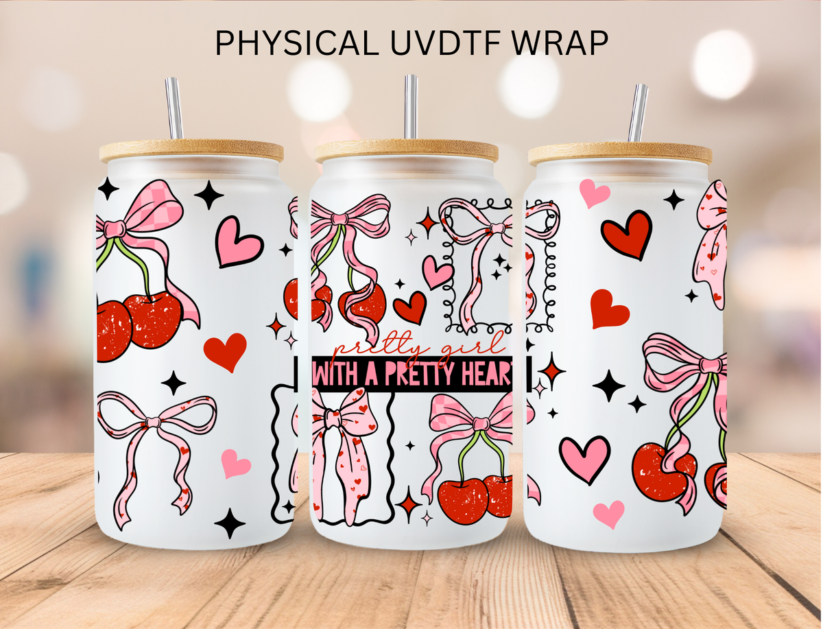Valentine Pretty Girl With A Pretty Heart - 16 oz / 20 oz Libby UV DTF