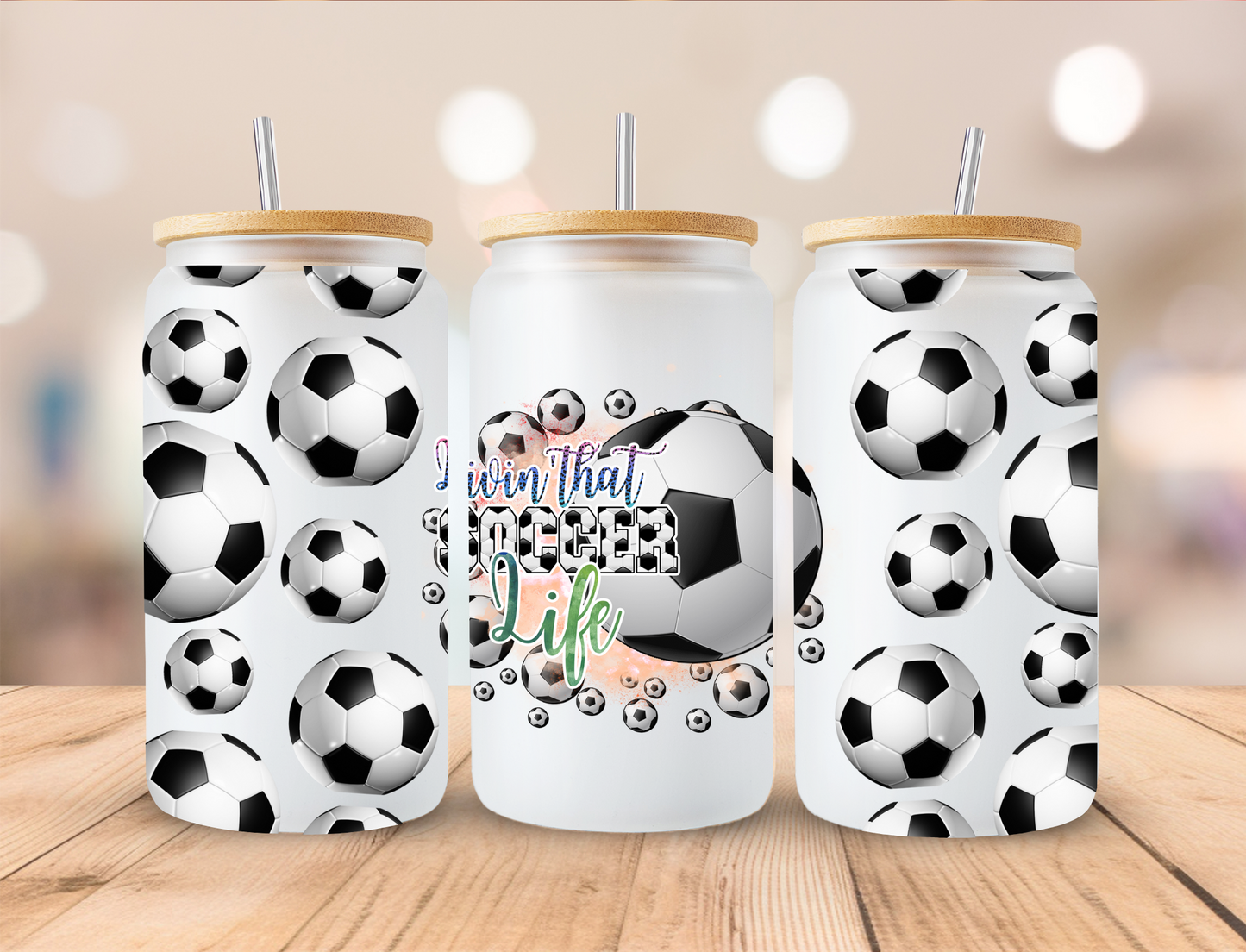 Livin That Soccer Life - 16 oz / 20 oz Libby UV DTF Wrap