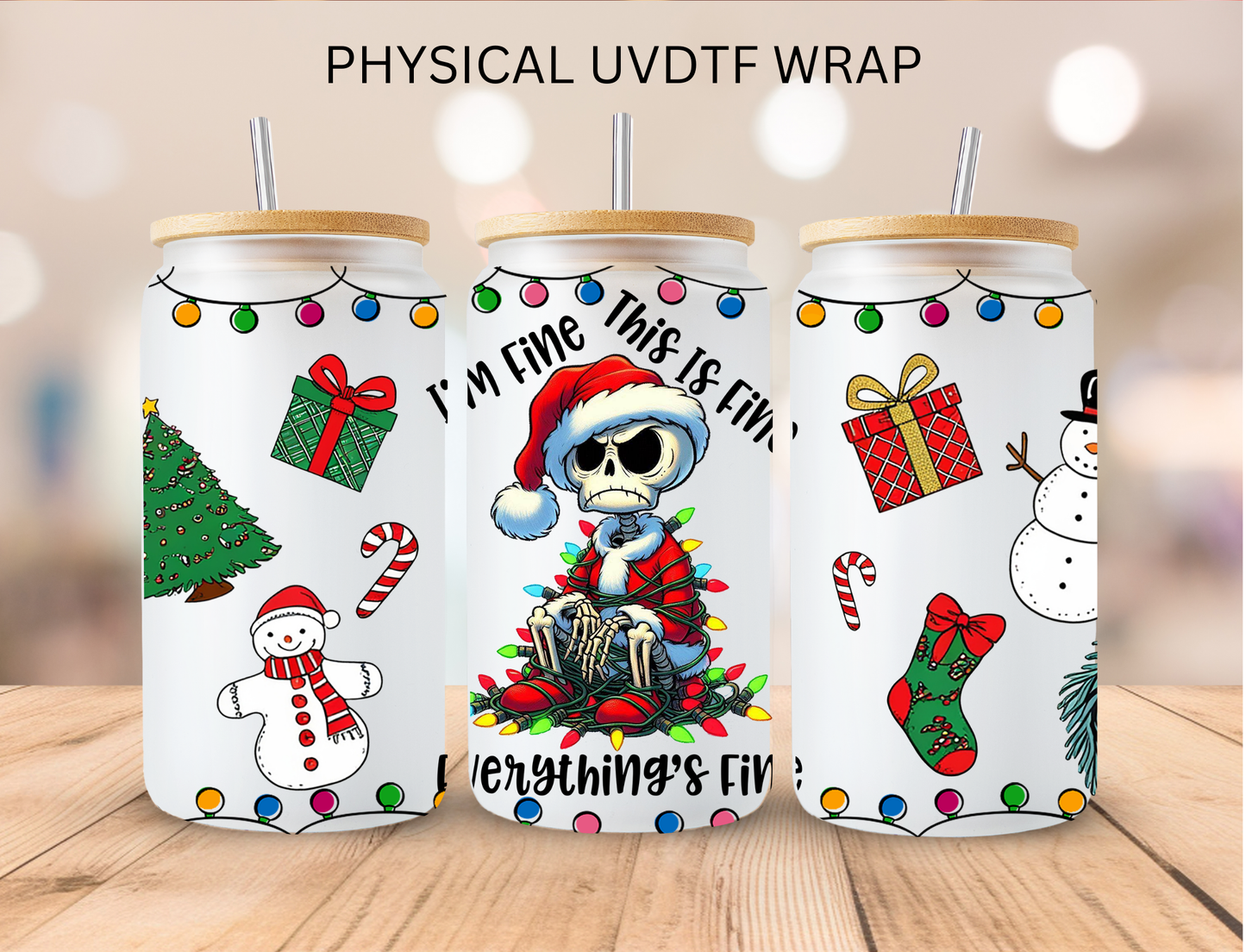 Christmas Skeleton I'm Fine (2) - 16 oz / 20 oz Libby UV DTF Wrap