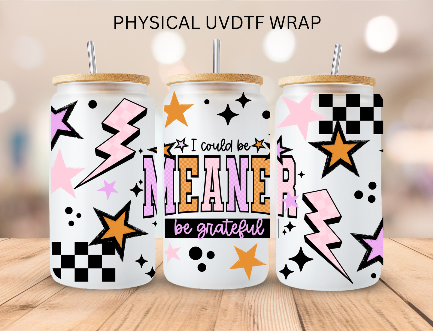 Checkered I Could Be Meaner - 16 oz / 20 oz Libby UV DTF