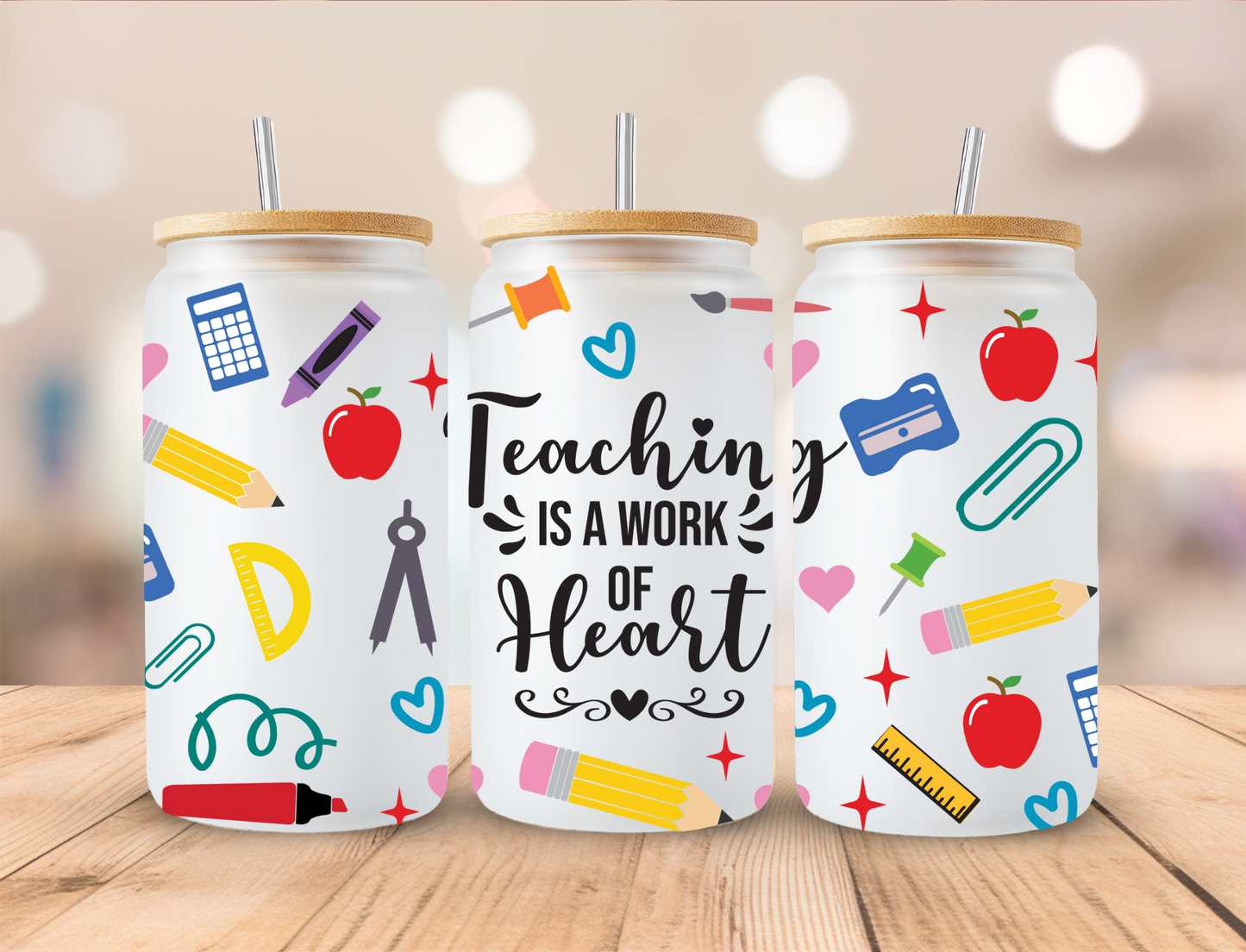 School Teaching Is A Work Of Heart - 16 oz / 20 oz Libby UV DTF Wrap