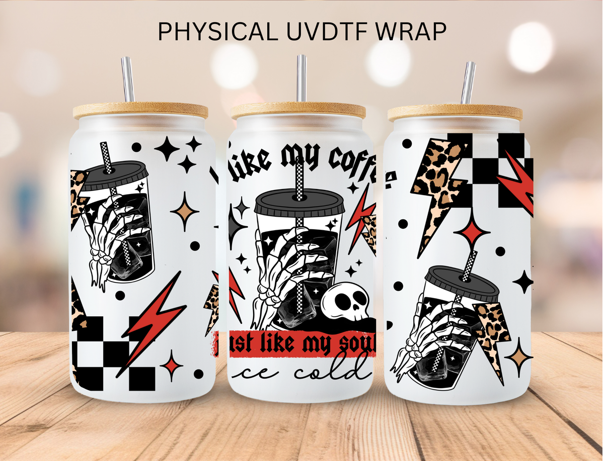 I Like My Coffee Like My Soul - 16 oz / 20 oz Libby UV DTF
