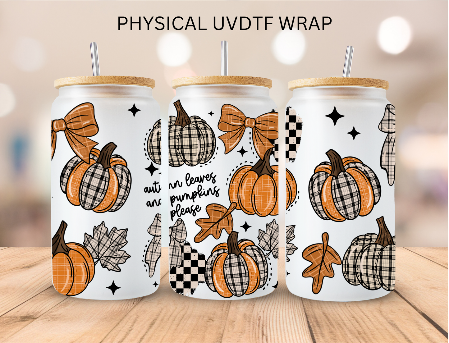 Fall Autumn Leaves And Pumpkins Please - 16 oz / 20 oz Libby UV DTF Wrap