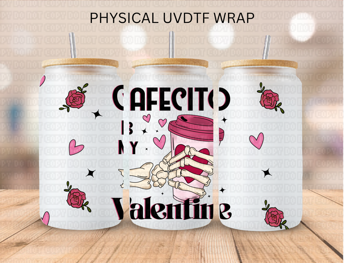 Cafecito Is My Valentine - 16 oz / 20 oz Libby UV DTF