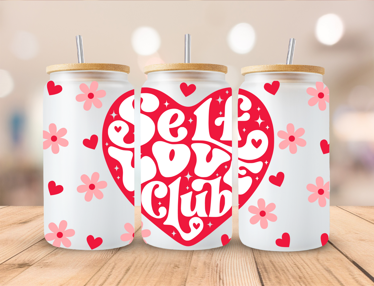 Valentines Self Love Club - 16 oz / 20 oz Libby UV DTF Wrap