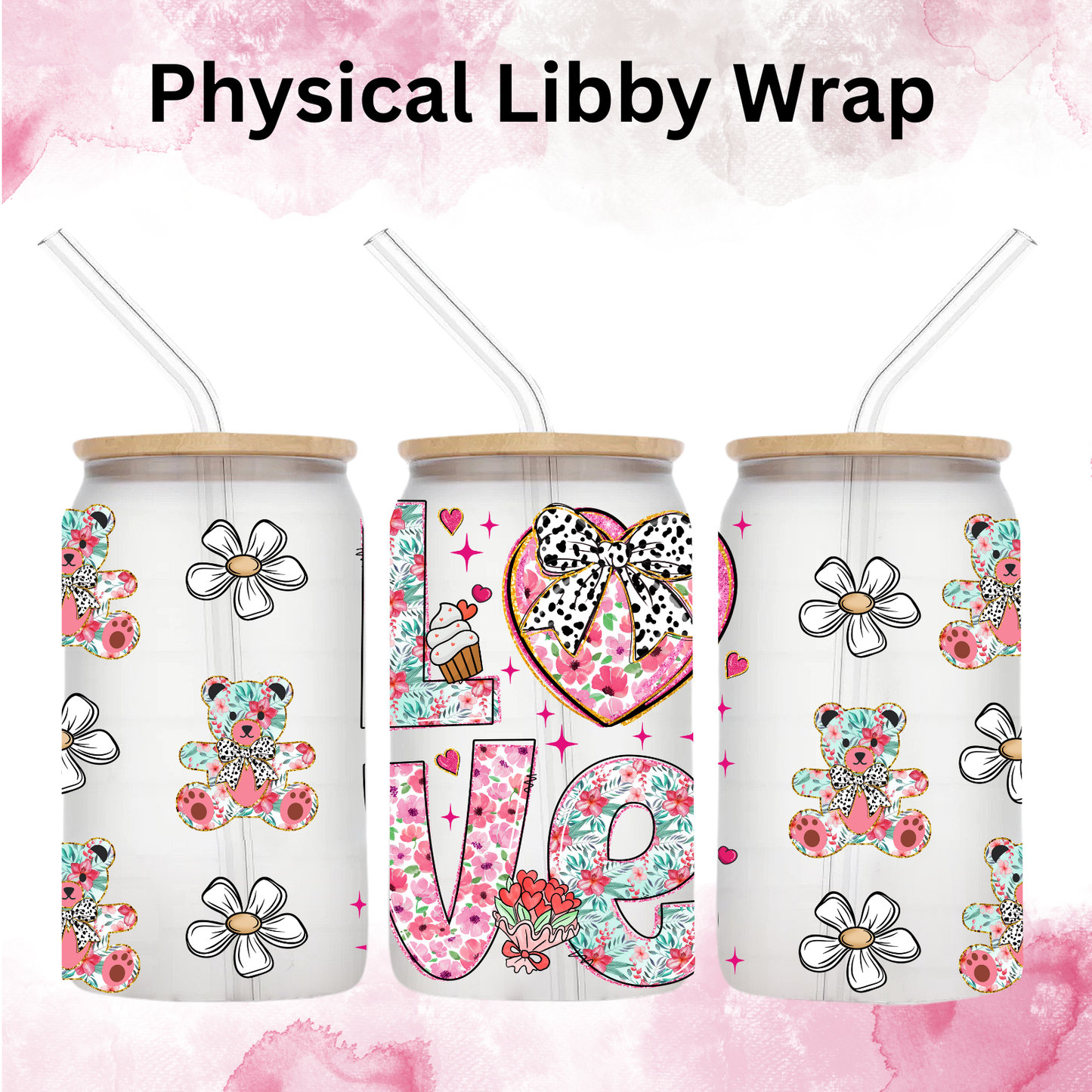 Valentines Day L O V E Teddy Bears - 16 oz / 20 oz Libby UV DTF