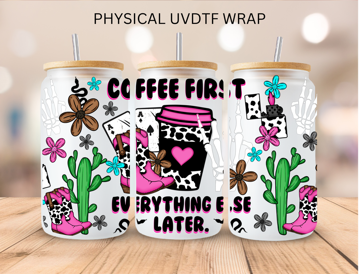 Western Coffee First Everything Else Later - 16 oz / 20 oz Libby UV DTF Wrap