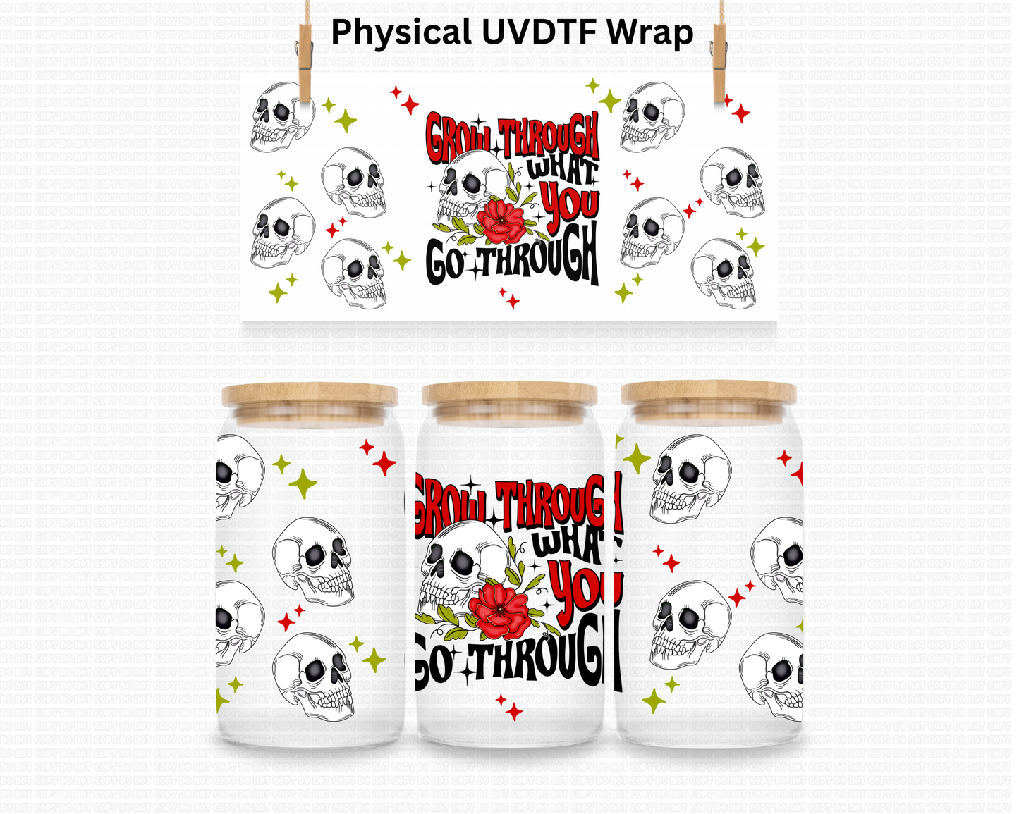 Skellie Grow Through What You Go Through - 16 oz / 20 oz Libby UV DTF