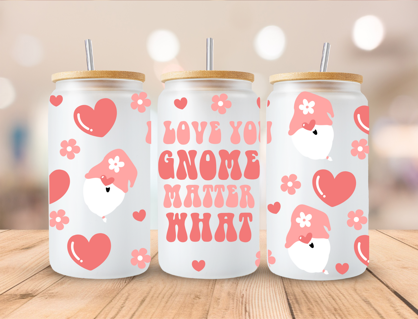 Valentine's Gnome Matter What - 16 oz Libby UV DTF Wrap