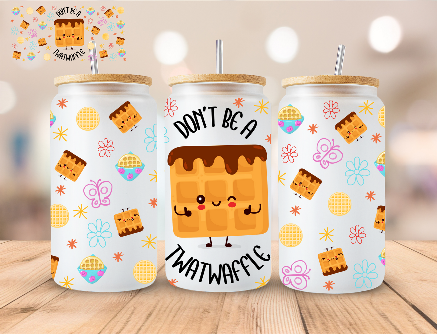 Sassy Don't Be TwatWaffle - 16 oz / 20 oz Libby UV DTF Wrap