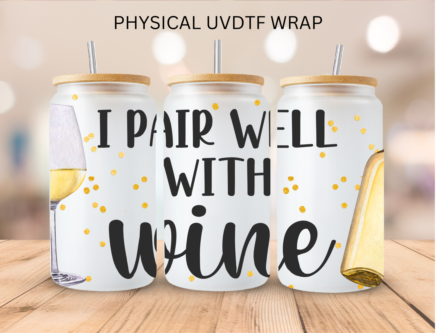 I Pair Well With Wine - 16 oz / 20 oz Libby UV DTF Wrap