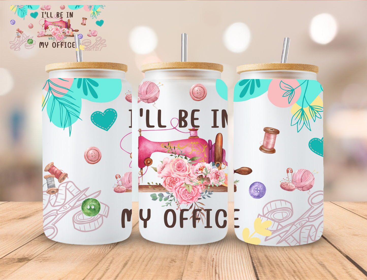 I'll Be In My Office Sewing Machine - 16 oz / 20 oz Libby UV DTF Wrap