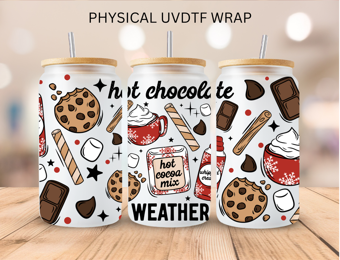 Christmas Hot Chocolate Weather - 16 oz / 20 oz Libby UV DTF Wrap