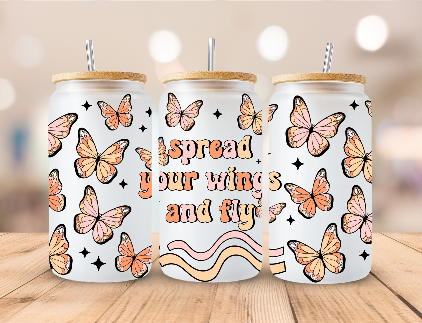 Spread Your Wings And Fly - 16 oz / 20 oz Libby UV DTF Wrap