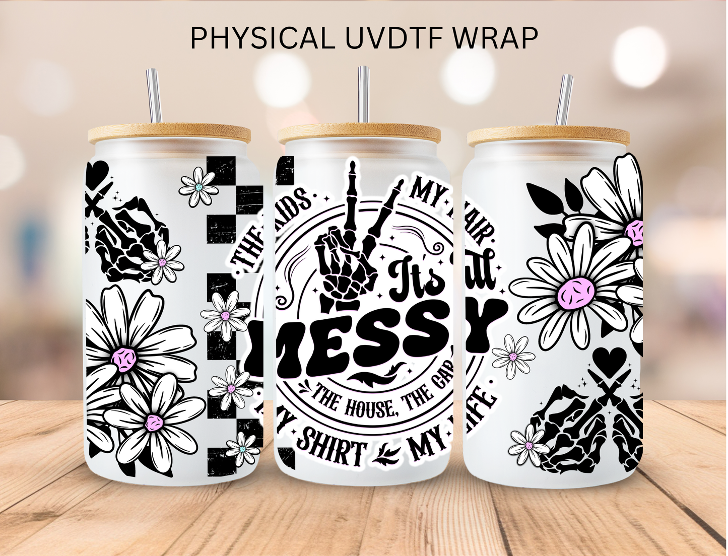 SASSY Its All Messy - 16 oz / 20 oz Libby UV DTF Wrap