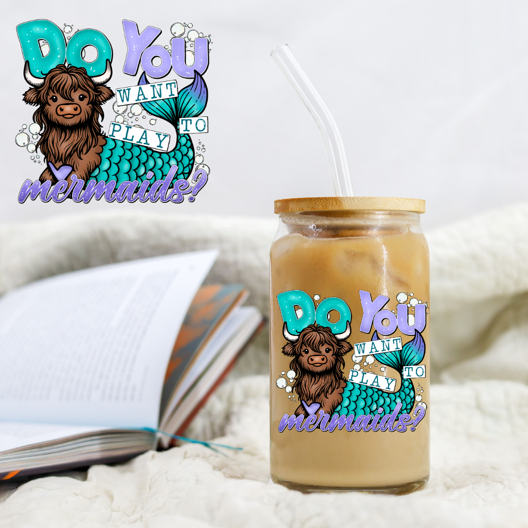 Heifer Mermaid Do You Want To Play - UVDTF decals EXCLUSIVE DESIGNER