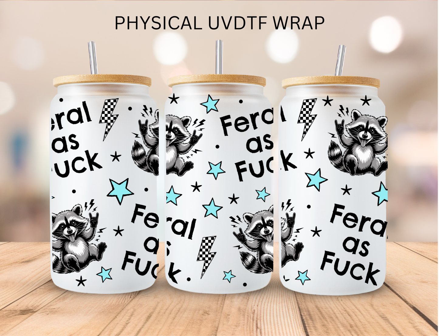Vulgar Feral As F*** - 16 oz / 20 oz Libby UV DTF Wrap