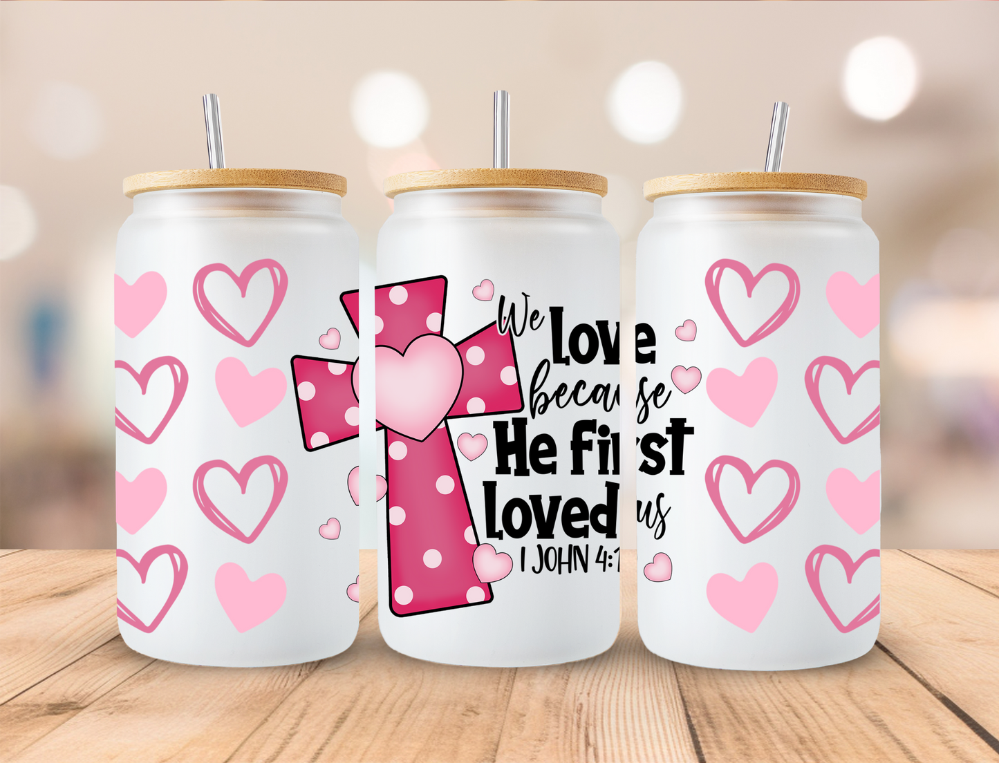 Valentine's He First Loved Us - 16 oz / 20 oz Libby UV DTF Wrap