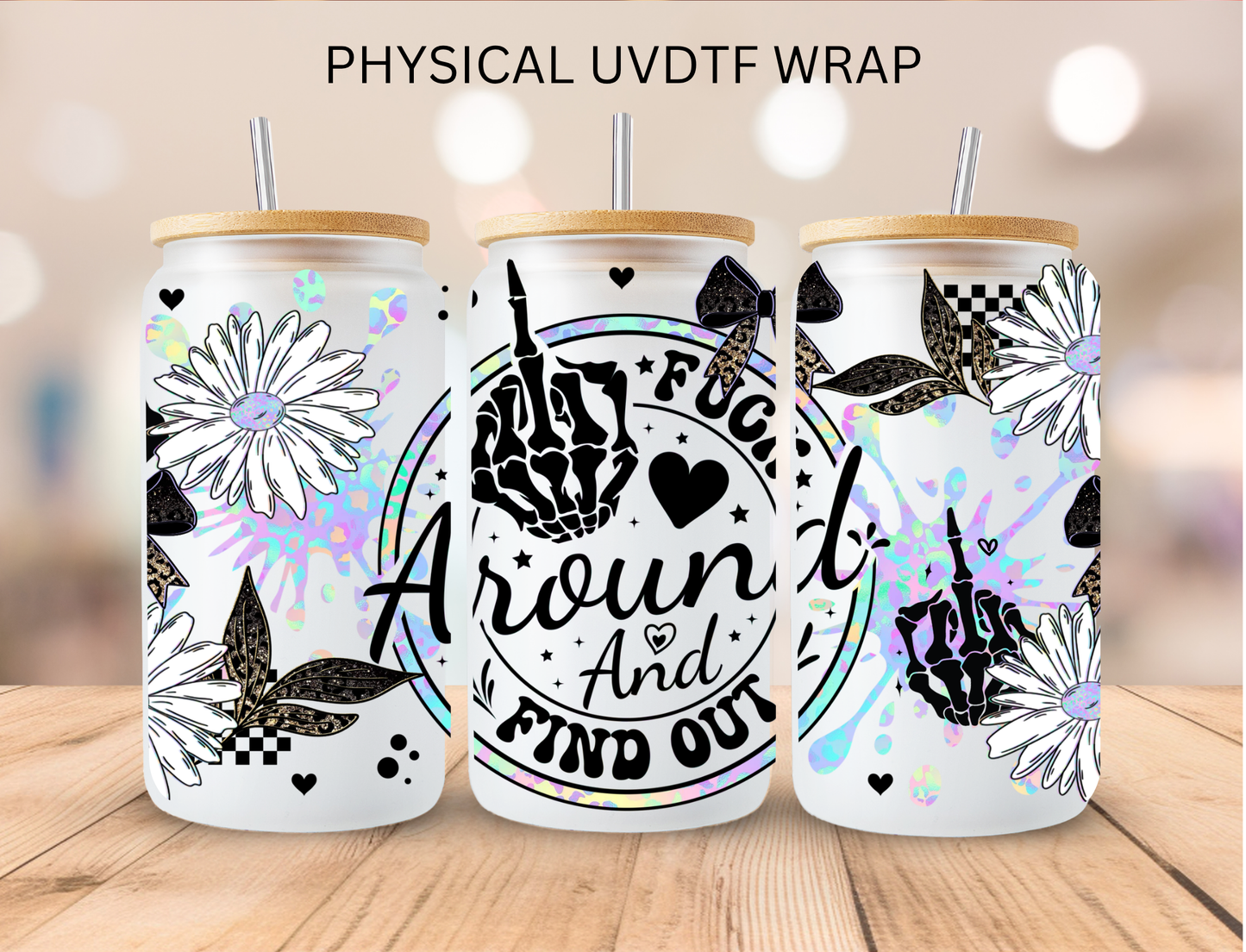 SASSY F Around And Find Out - 16 oz / 20 oz Libby UV DTF Wrap