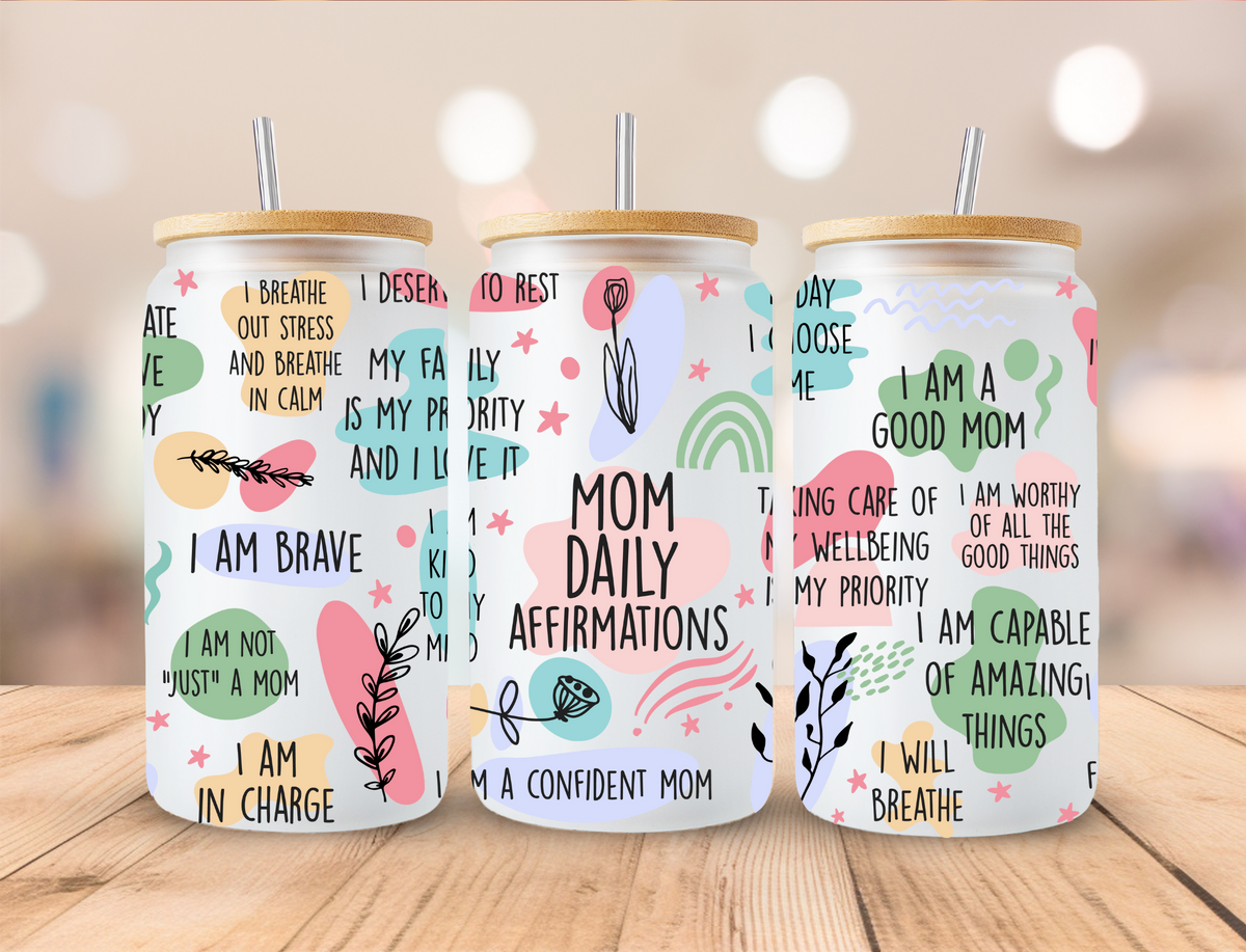 Mom Daily Affirmations - 16 oz / 20 oz Libby UV DTF Wrap