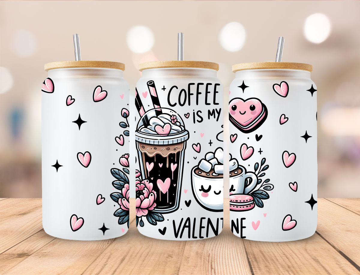 Coffee is My Valentine - 16 oz / 20 oz Libby UV DTF Wrap