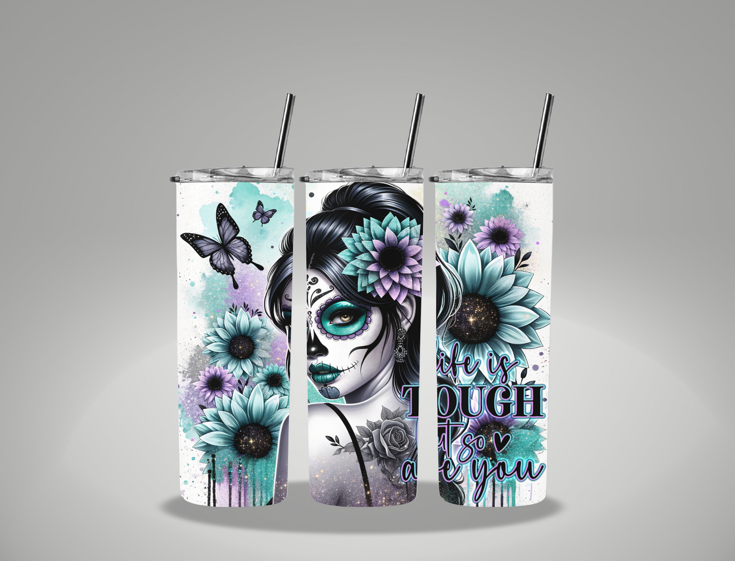 Life Is Tough But So Are You - 20oz Skinny Tumbler Wrap