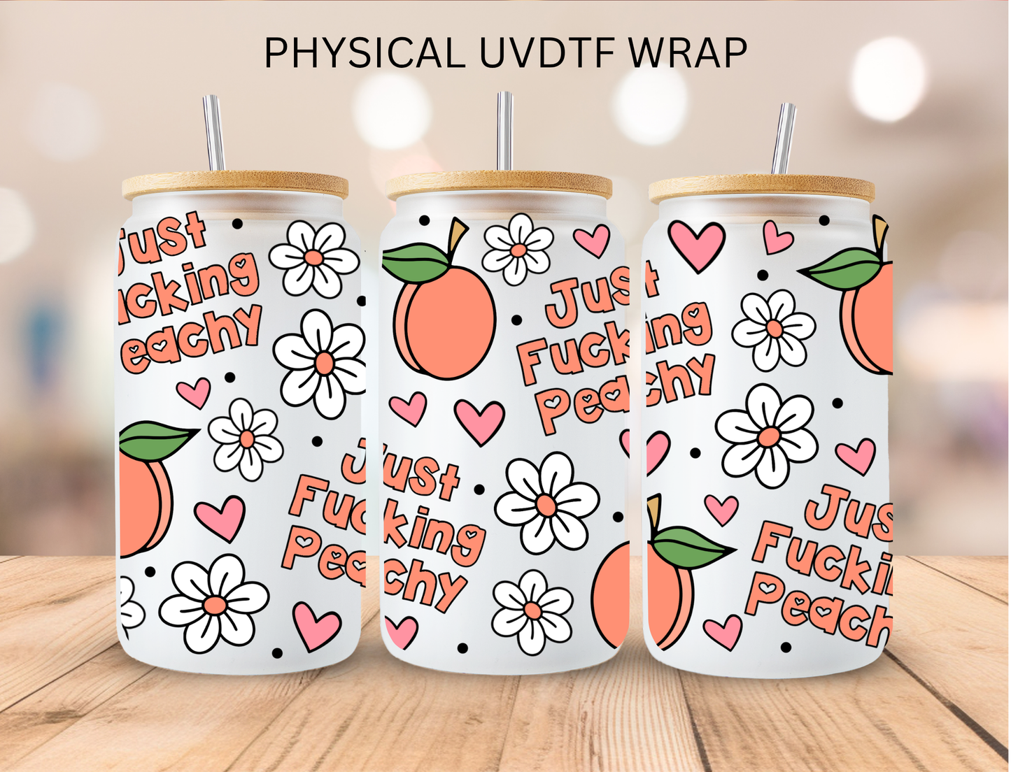 Vulgar Just F-ing Peachy - 16 oz / 20 oz Libby UV DTF Wrap