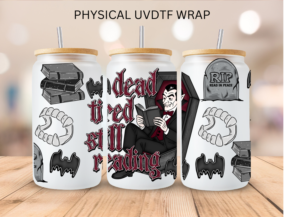 Book Dead Tired Still Reading - 16 oz / 20 oz Libby UV DTF