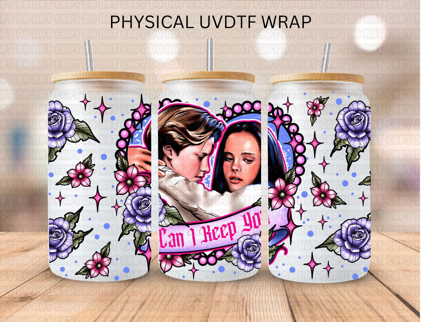 Romeo Can I keep You - 16 oz / 20 oz Libby UV DTF