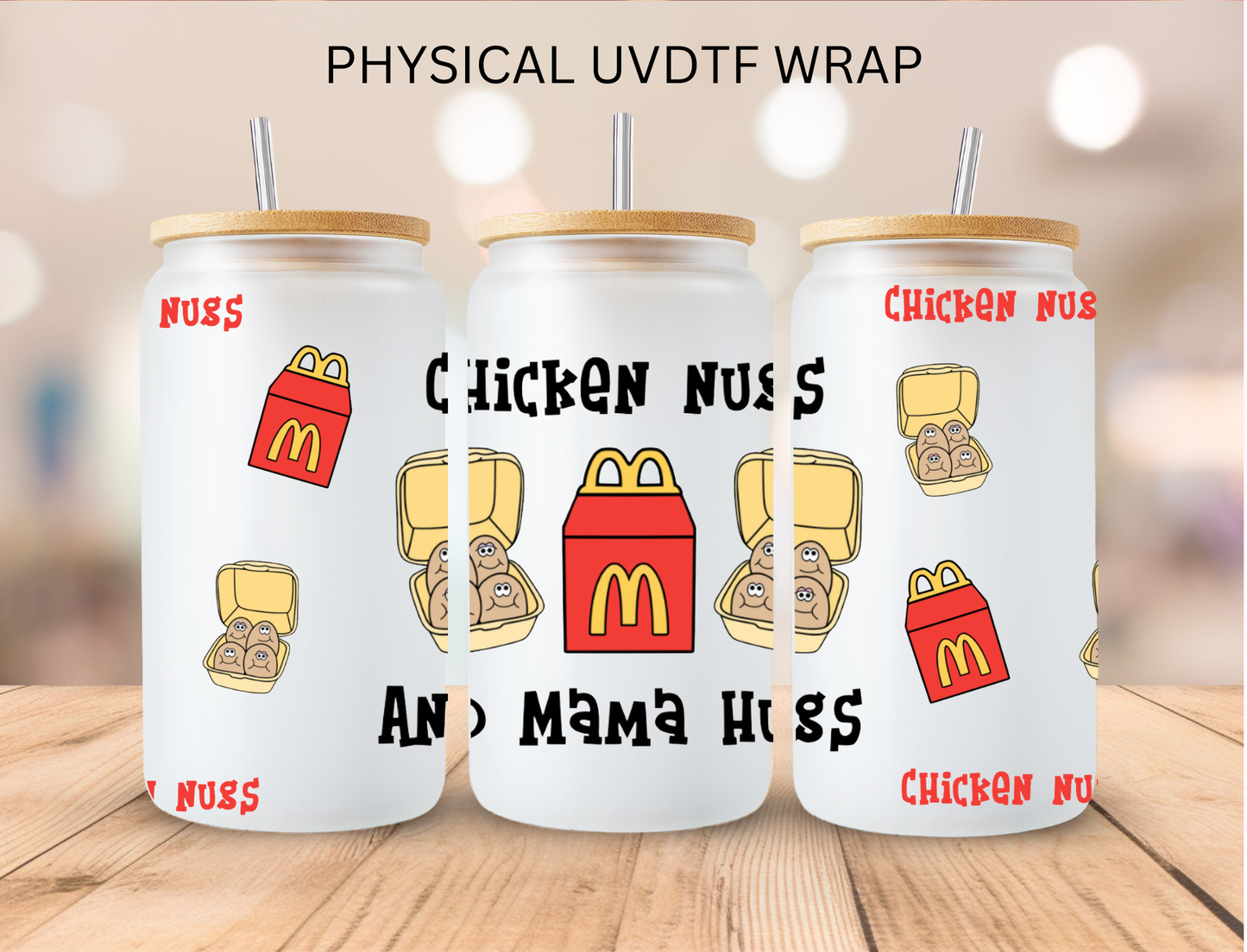 Fast Food McD's Chicken Nugs Mama Hugs - 16 oz / 20 oz Libby UV DTF Wrap