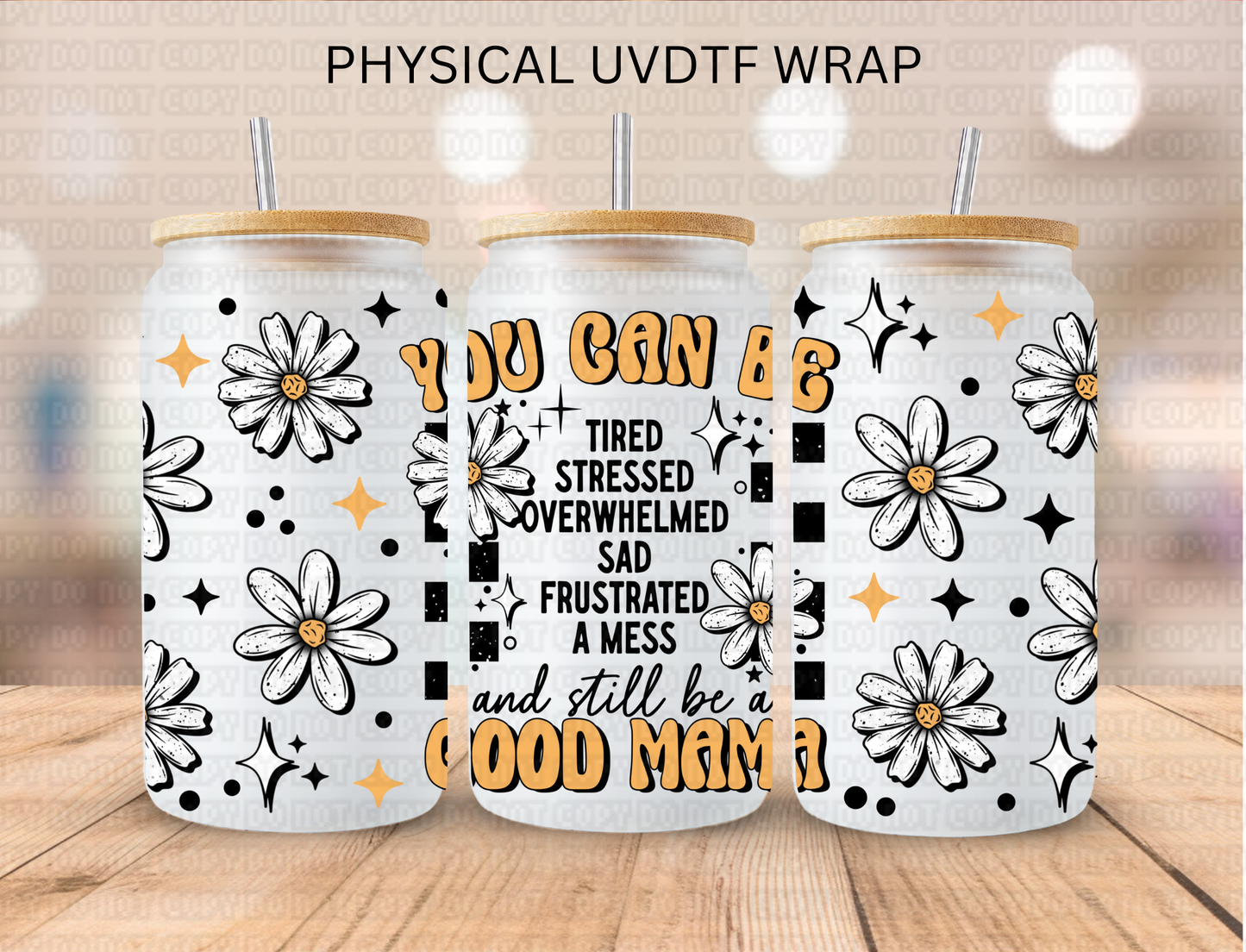 Be A Good Mama Floral - 16 oz / 20 oz Libby UV DTF