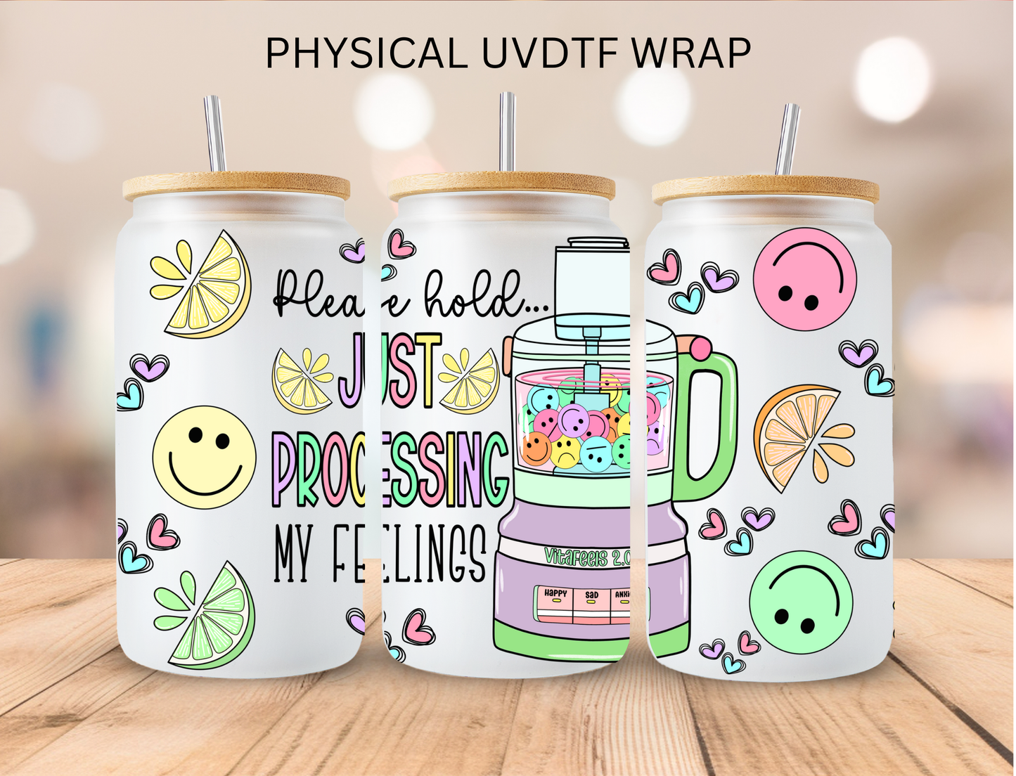 Please Hold Just Processing My Feelings - 16 oz / 20 oz Libby UV DTF
