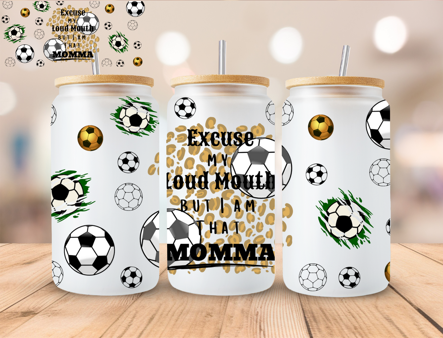 Sports Excuse my Mouth I'm That Mom Soccer - 16 oz / 20 oz Libby UV DTF Wrap