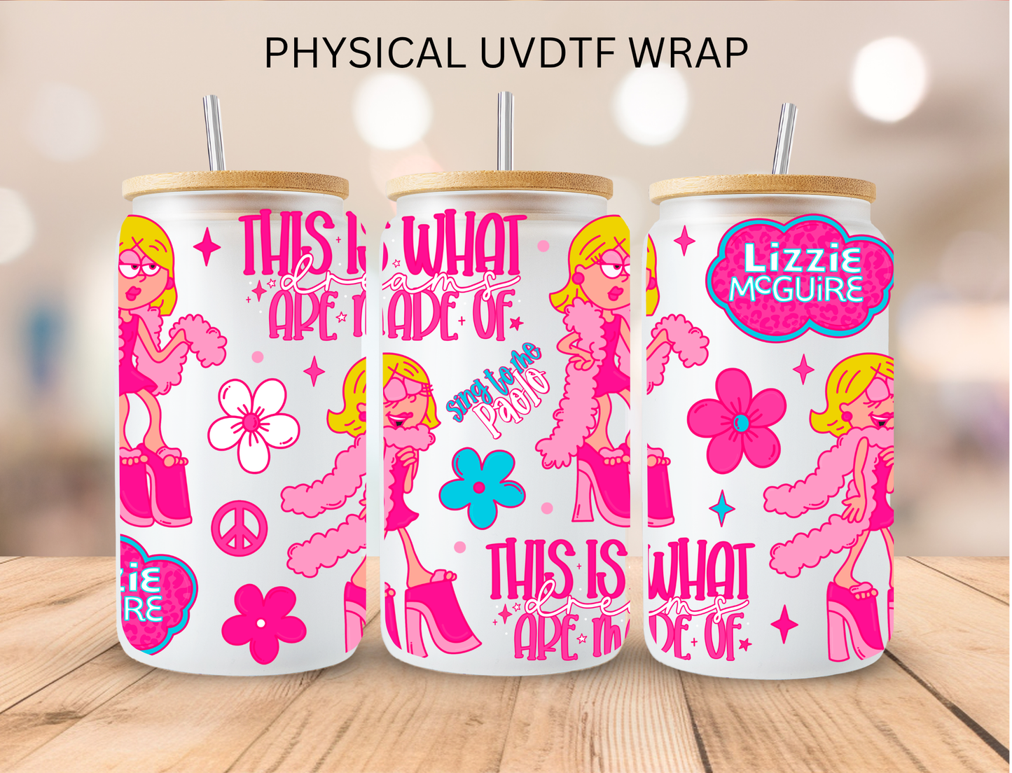 This Is What Dreams Are Made Of Lizzie - 16 oz / 20 oz Libby UV DTF Wrap