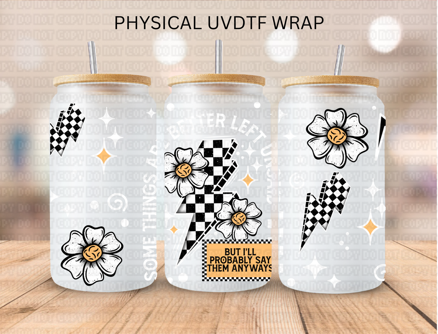 Some Things Are Better Left Unsaid In White - 16 oz / 20 oz Libby UV DTF