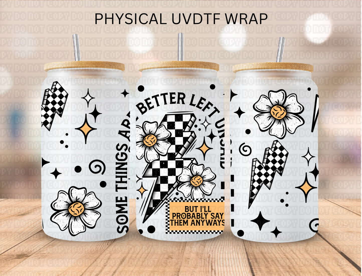 Some Things Are Better Left Unsaid - 16 oz / 20 oz Libby UV DTF