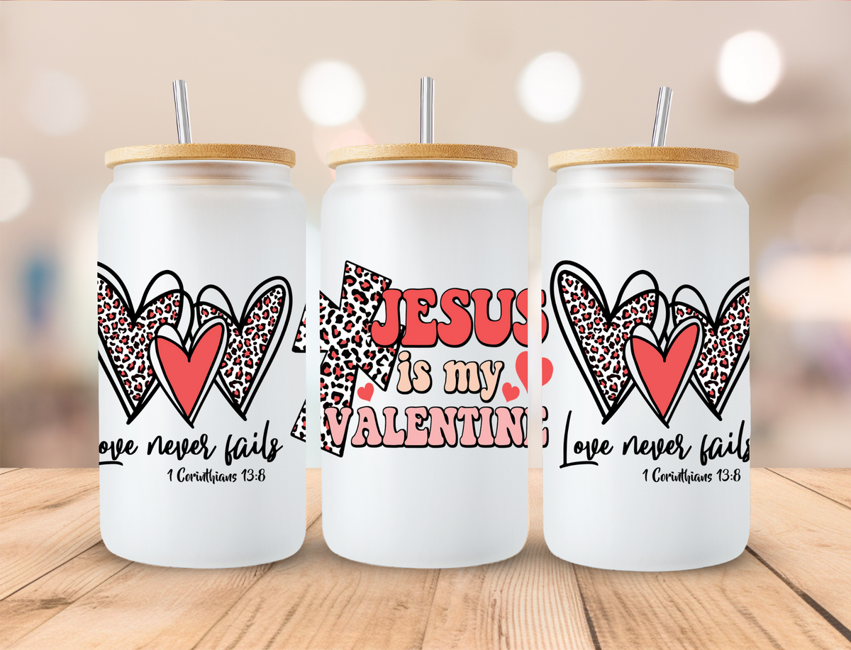 Valentines Jesus Is My Valentine - 16 oz / 20 oz Libby UV DTF Wrap