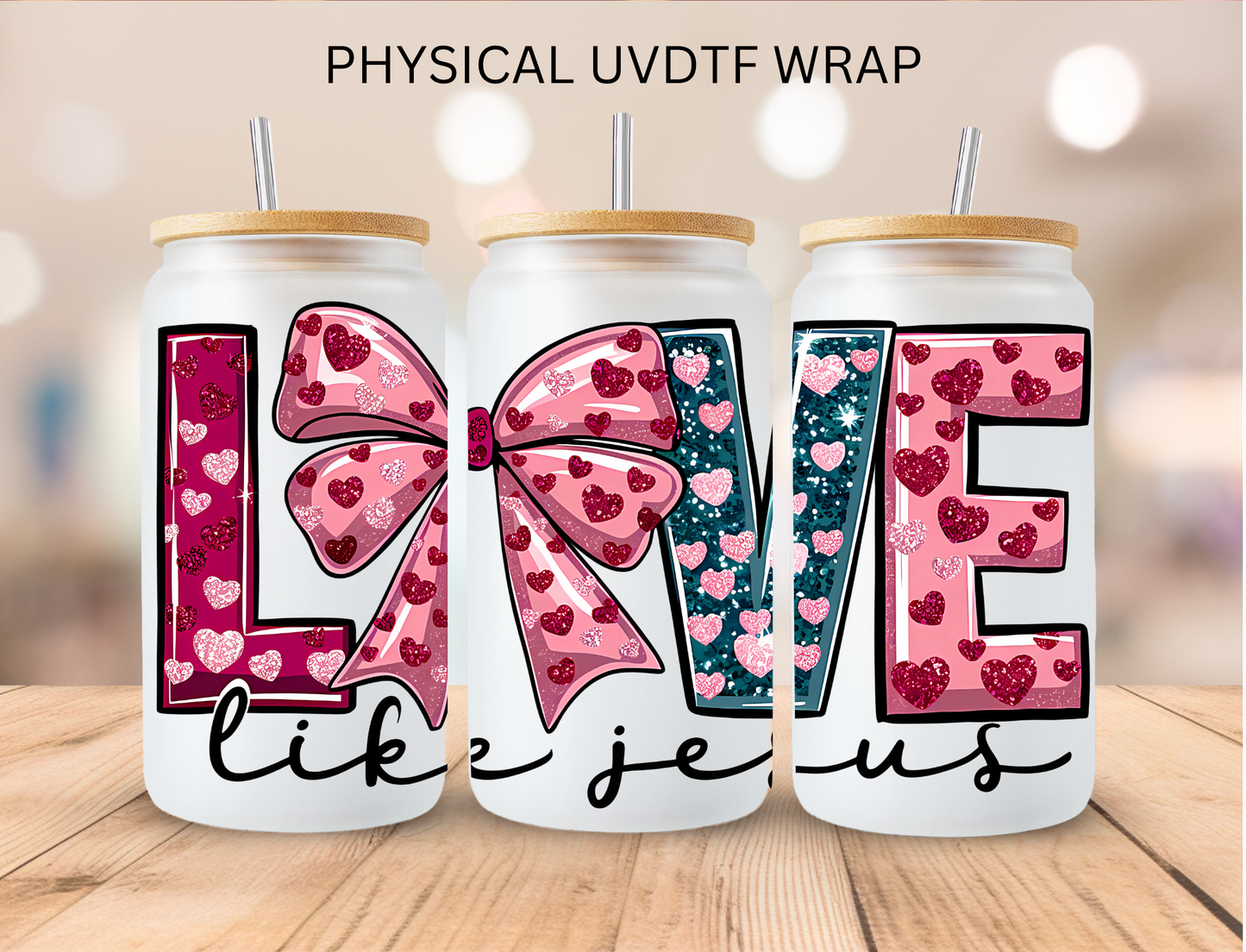 Valentines Bowtie Love Like Jesus - 16 oz / 20 oz Libby UV DTF