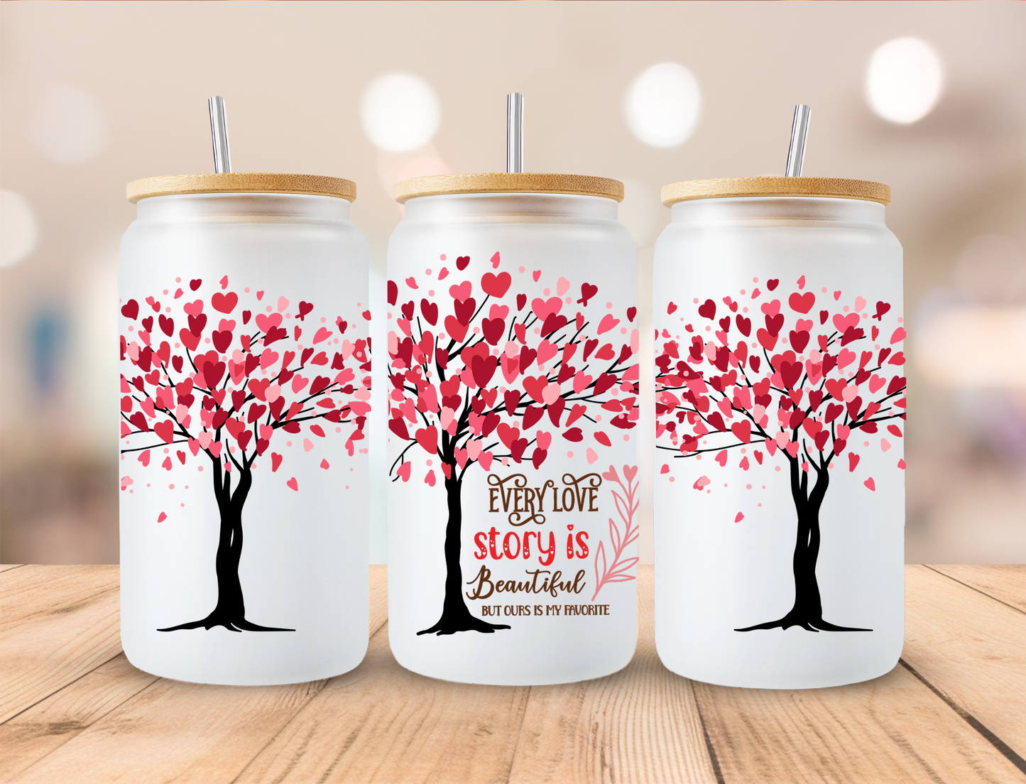 Valentines Every Love Story Is Beautiful - 16 oz Libby UV DTF Wrap